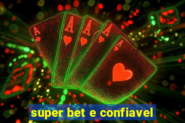 super bet e confiavel